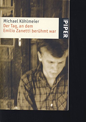 Der Tag, an dem Emilio Zanetti berühmt war - Michael Köhlmeier