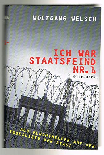 Stock image for Ich war Staatsfeind Nr. 1: Als Fluchthelfer auf der Todesliste der Stasi for sale by medimops