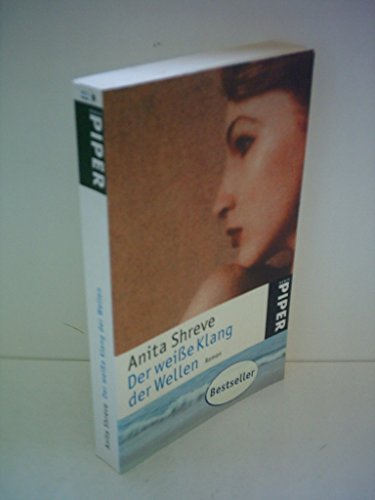 Der weiße Klang der Wellen: Roman - Shreve, Anita