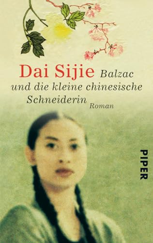 Balzac und die kleine chinesische Schneiderin. Roman. Aus dem Französischen von Giò Waeckerlin Induni. Originaltitel: Balzac et la petite tailleuse chinoise. - (=Serie Piper, SP 3869). - Dai, Sijie