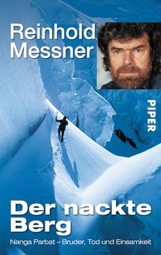 9783492239219: Der nackte Berg: Nanga Parbat - Bruder, Tod und Einsamkeit