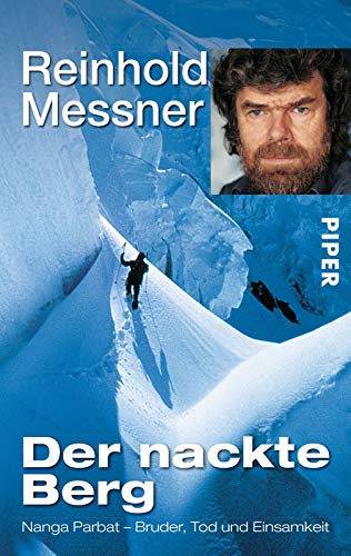 Stock image for Der nackte Berg. Nanga Parbat - Bruder, Tod und Einsamkeit. (German Edition) for sale by SecondSale