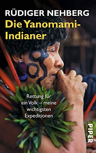 9783492239226: Die Yanomami-Indianer: Rettung fr ein Volk - meine wichtigsten Expeditionen