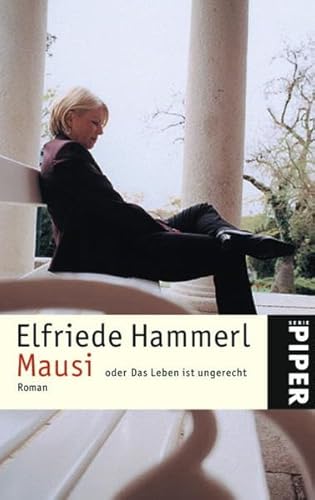 Mausi: oder Das Leben ist ungerecht - Hammerl, Elfriede