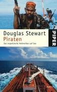 Piraten : das organisierte Verbrechen auf See. Aus dem Engl. von Reiner Pfleiderer und Helmut Dierlamm / Piper ; 3968 : Ein Marebuch - Stewart, Douglas