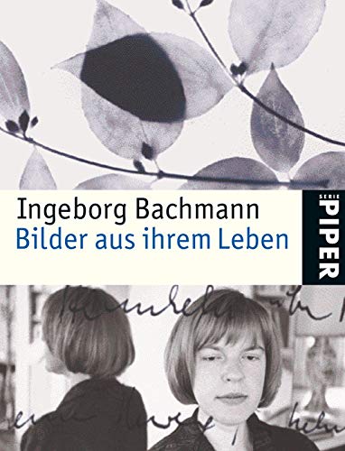 Bilder aus ihrem Leben. (9783492239882) by Bachmann, Ingeborg