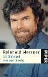 13 Spiegel meiner Seele. Mit einer Einleitung des Verfassers. - (=Piper, SP3998). - Messner, Reinhold