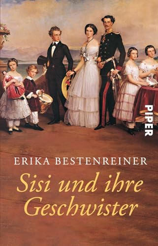 Sisi und ihre Geschwister - Bestenreiner, Erika