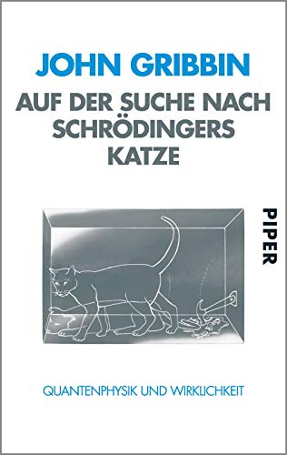 Auf der Suche nach Schrödingers Katze : Quantenphysik und Wirklichkeit - John Gribbin