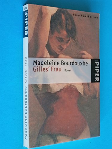 Gilles' Frau. Roman. Aus dem Französischen von Monika Schlitzer. Mit einem Nachwort von Faith Evans. Jubiläumsedition. - Bourdouxhe, Madeleine