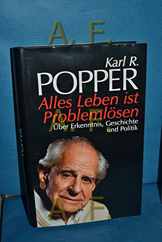 9783492241229: Alles Leben ist Problemlsen: ber Erkenntnis, Geschichte und Politik