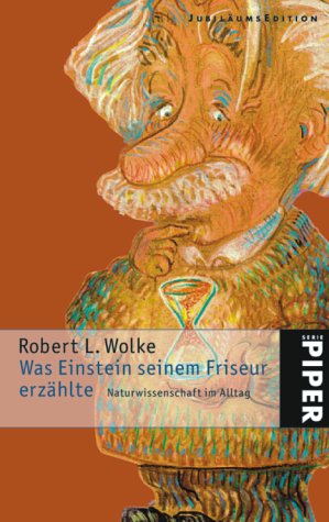 Stock image for Was Einstein seinem Friseur erzhlte: Naturwissenschaft im Alltag for sale by Buchstube Tiffany