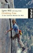 Stock image for Climbing free: In den steilsten Wnden der Welt von Lynn Hill (Autor), Greg Child (Autor), Heike Schlatterer for sale by BUCHSERVICE / ANTIQUARIAT Lars Lutzer