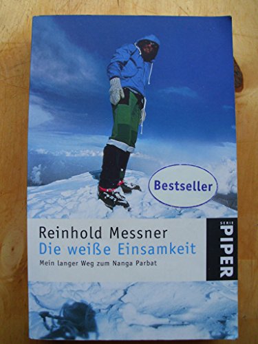 Die weiÃŸe Einsamkeit (9783492241861) by Reinhold Messner