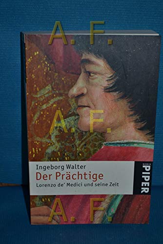 Der Prächtige: Lorenzo de' Medici und seine Zeit - Walter, Ingeborg