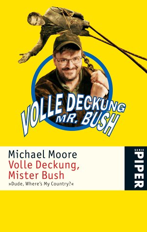 Imagen de archivo de Volle Deckung, Mr. Bush.: Dude, where"s my country a la venta por Der Bcher-Br