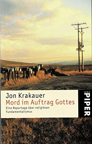 Mord im Auftrag Gottes: Eine Reportage über religiösen Fundamentalismus - Krakauer, Jon