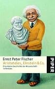 9783492243216: Aristoteles, Einstein und Co: Eine kleine Geschichte der Wissenschaft in Portrts