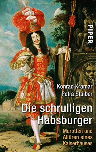 Imagen de archivo de Die schrulligen Habsburger: Marotten und Allüren eines Kaiserhauses (Taschenbuch) von Konrad Kramar (Autor), Petra Stuiber (Autor) a la venta por Nietzsche-Buchhandlung OHG