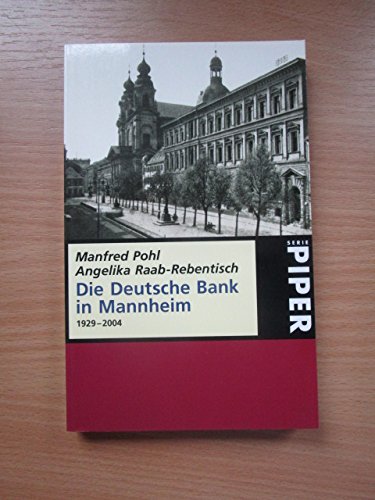 Beispielbild fr Die Deutsche Bank in Mannheim: 1929?2004 (Piper Taschenbuch, Band 24352) zum Verkauf von Gerald Wollermann
