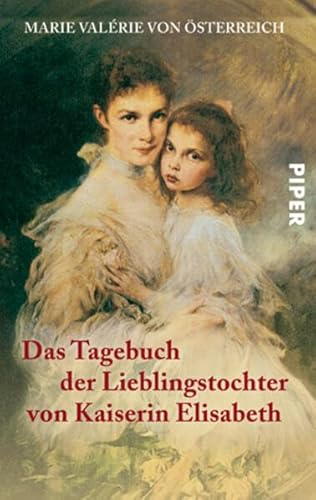 9783492243643: Das Tagebuch der Lieblingstochter von Kaiserin Elisabeth 1878-1899