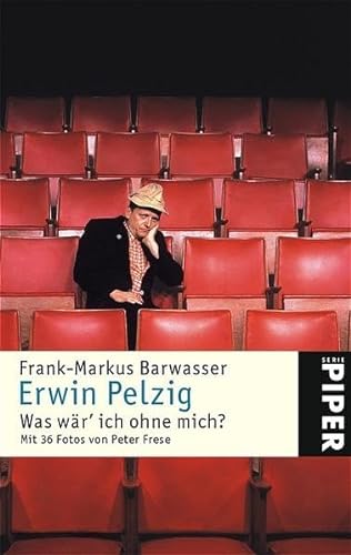 Erwin Pelzig - Frank-Markus Barwasser [Erwin Pelzig]; Peter Frese (Fotograf)