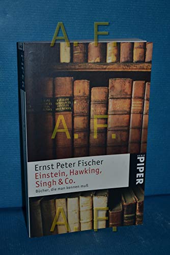 Imagen de archivo de Einstein, Hawking, Singh & Co.: Bücher, die man kennen mu (Taschenbuch) von Ernst Peter Fischer (Autor) a la venta por Nietzsche-Buchhandlung OHG