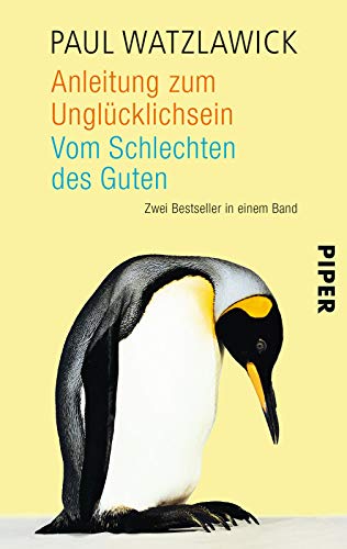 9783492244411: Anleitung zum Unglcklichsein. Vom Schlechten des Guten