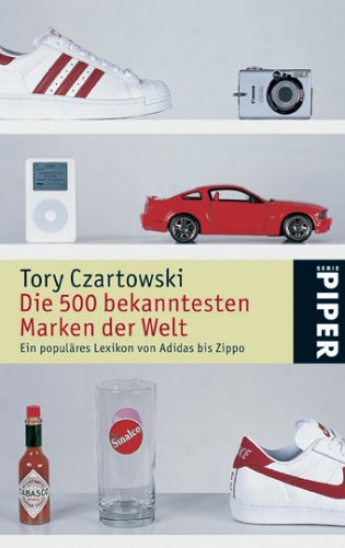 Stock image for Die 500 bekanntesten Marken der Welt : Ein populres Lexikon von Adidas bis Zippo. Ein Eichborn-Lexikon. for sale by Antiquariat KAMAS