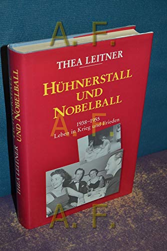 Beispielbild fr Hhnerstall und Nobelball - Leben in Krieg und Frieden 1938-1955 (Tb) zum Verkauf von PRIMOBUCH