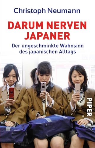 Darum Nerven Japaner: Der Ungeschminkte Wahnsinn Des Japanischen Alltags - Neumann, Christoph; Neumann, Christoph