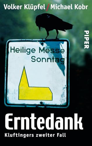 Stock image for Erntedank. Kluftingers zweiter Fall. Mit Kurzbiografien der Verfasser. - (=Serie Piper SP 4511). for sale by BOUQUINIST