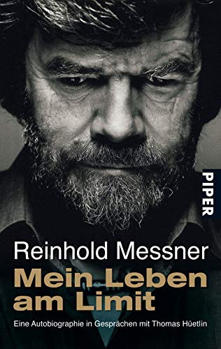 Mein Leben am Limit : Eine Autobiographie in Gesprächen mit Thomas Hüetlin - Reinhold Messner