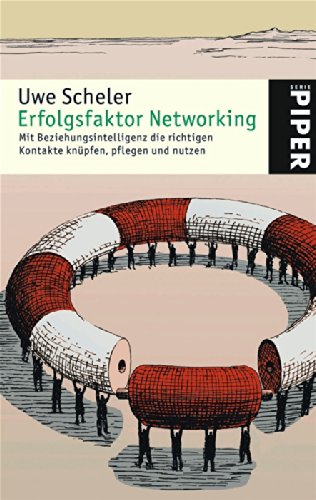 Erfolgsfaktor Networking: Mit Beziehungsintelligenz die richtigen Kontakte knüpfen, pflegen und nutzen - Scheler, Uwe