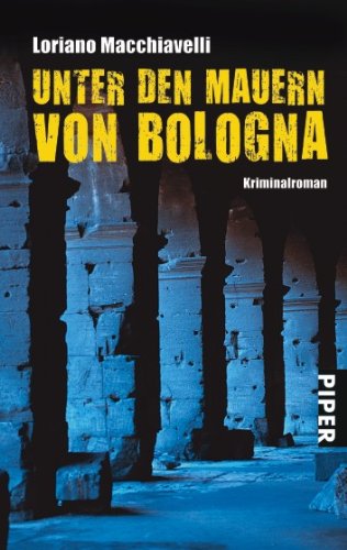 Stock image for Unter den Mauern von Bologna: Kriminalroman for sale by medimops