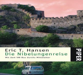 9783492245562: Die Nibelungenreise: Mit dem VW-Bus durchs Mittelalter