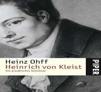HEINRICH VON KLEIST. Ein preußisches Schicksal - Ohff, Heinz