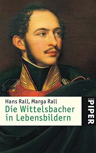 Die Wittelsbacher in Lebensbildern: Aktualisierte Ausgabe von Rall, Hans - Marga Rall