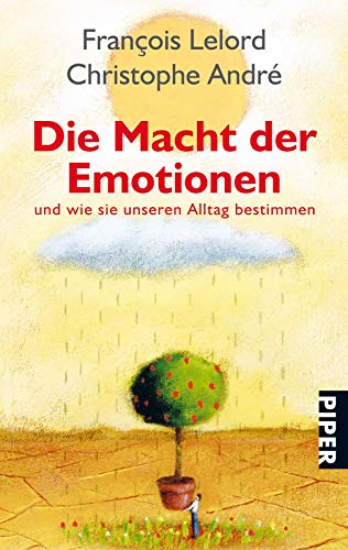 Imagen de archivo de Die Macht der Emotionen: und wie sie unseren Alltag bestimmen [Paperback] Lelord, François and Andr , Christophe a la venta por tomsshop.eu