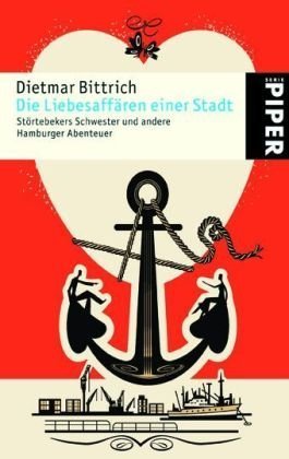 9783492246446: Die Liebesaffren einer Stadt: Strtebekers Schwester und andere Hamburger Abenteuer