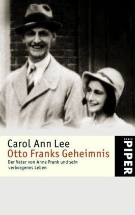 Beispielbild fr Otto Franks Geheimnis: Der Vater von Anne Frank und sein verborgenes Leben zum Verkauf von medimops