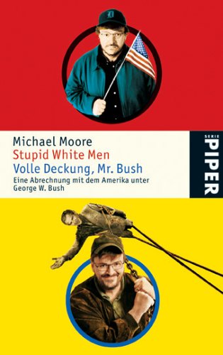 Stupid White Men - Volle Deckung Mr. Bush - Michael Moore
