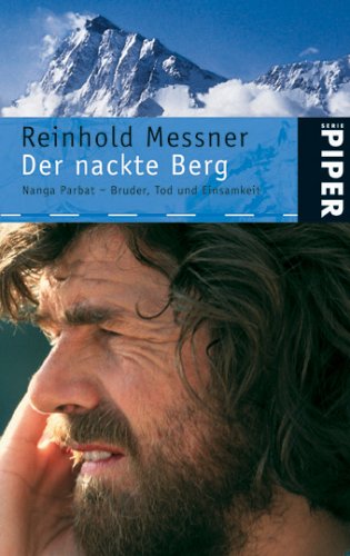 Der nackte Berg Nanga Parbat – Bruder, Tod und Einsamkeit - Messner, Reinhold