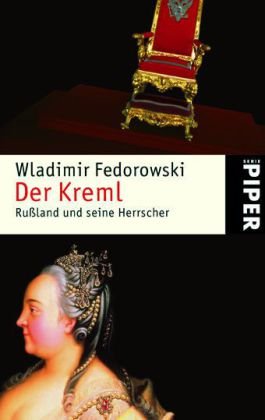 Der Kreml. Rußland und seine Herrscher