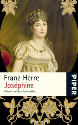 Joséphine: Kaiserin an Napoleons Seite - Franz Herre