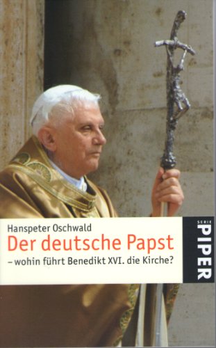 Beispielbild fr Der deutsche Papst: Wohin fhrt Benedikt XVI. die Kirche? zum Verkauf von Sigrun Wuertele buchgenie_de