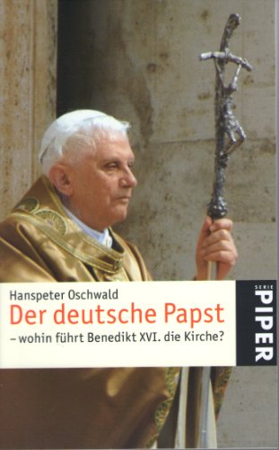 Stock image for Der deutsche Papst. Wohin fhrt Benedikt XVI. die Kirche ? for sale by Der Bcher-Br