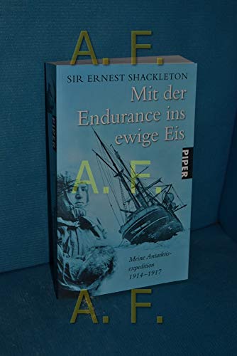 Mit der Endurance ins ewige Eis: Meine Antarktisexpedition 1914-1917, - Shackleton, Ernest