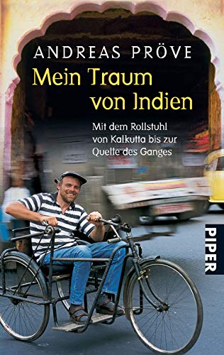 Mein Traum von Indien - Mit dem Rollstuhl von Kalkutta bis zur Quelle des Ganges (Tb) - Pröve, Andreas