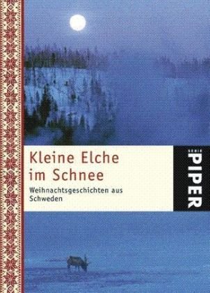 Stock image for Kleine Elche im Schnee: Weihnachtsgeschichten aus Schweden for sale by medimops